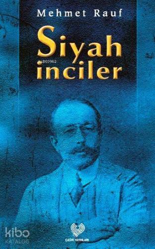 Siyah İnciler | Mehmed Rauf | Çağrı Yayınları