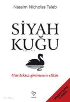 Siyah Kuğu; Olasılıksız Görünenin Etkisi