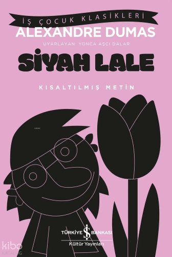 Siyah Lale | Alexandre Dumas | Türkiye İş Bankası Kültür Yayınları