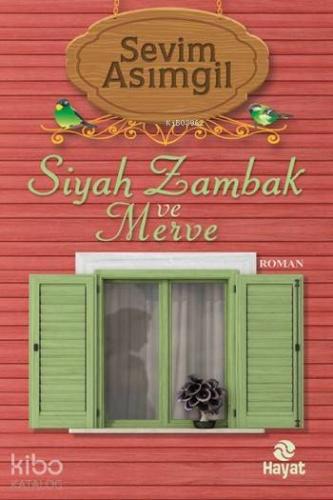 Siyah Zambak ve Merve | Sevim Asımgil | Hayat Yayınları