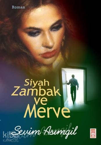 Siyah Zambak ve Merve | Sevim Asımgil | Timaş Yayınları