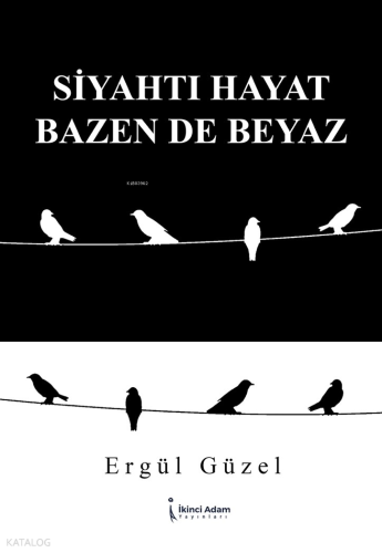 Siyahtı Hayat Bazen De Beyaz