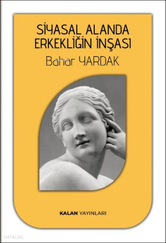 Siyasal Alanda Erkekliğin İnşası