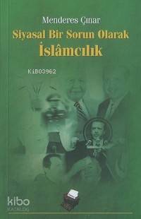 Siyasal Bir Sorun Olarak İslâmcılık