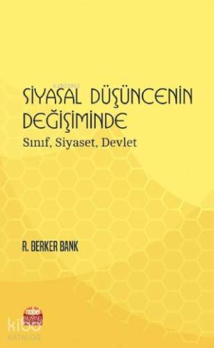 Siyasal Düşüncenin Değişiminde: Sınıf, Siyaset, Devlet