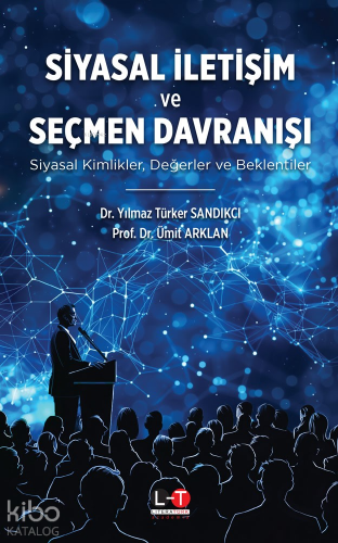 Siyasal İletişim Ve Seçmen Davranışı