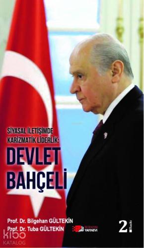 Siyasal İletişimde Karizmatik Liderlik : Devlet Bahçeli