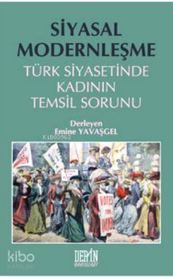 Siyasal Modernleşme; Türk Siyasetinde Kadının Temsil Sorunu