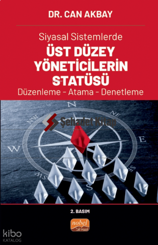 Siyasal Sistemlerde Üst Düzey Yöneticilerin Statüsü Düzenleme- Atama- Denetleme