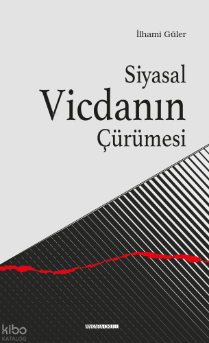 Siyasal Vicdanın Çürümesi