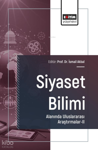 Siyaset Bilimi Alanında Uluslararası Araştırmalar - 2 | Kolektif | Eği