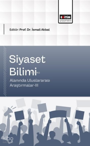 Siyaset Bilimi Alanında Uluslararası Araştırmalar - III | Kolektif | E
