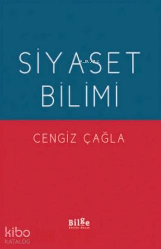 Siyaset Bilimi | Cengiz Çağla | Bilge Kültür Sanat