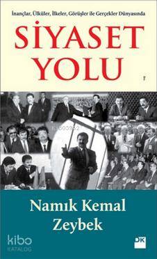 Siyaset Yolu; İnançlar, Ülküler, İlkeler, Görüşler ile Gerçekler Dünya