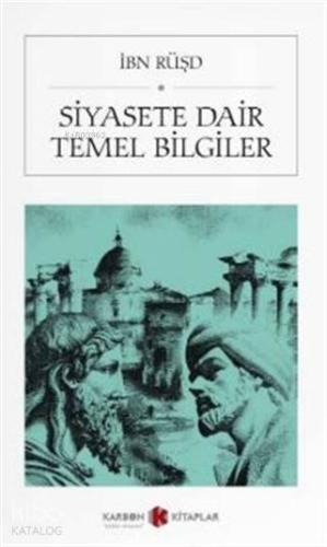 Siyasete Dair Temel Bilgiler (Cep Boy) | İbn Rüşd | Karbon Kitaplar
