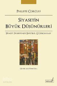 Siyasetin Büyük Düşünürleri; Siyaset Felsefesinde Eleştirel Güzergâhlar