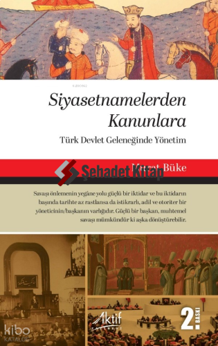 Siyasetnamelerden Kanunlara - Türk Devlet Geleneğinde Yönetim