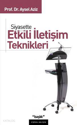 Siyasette Etkili İletişim Teknikleri