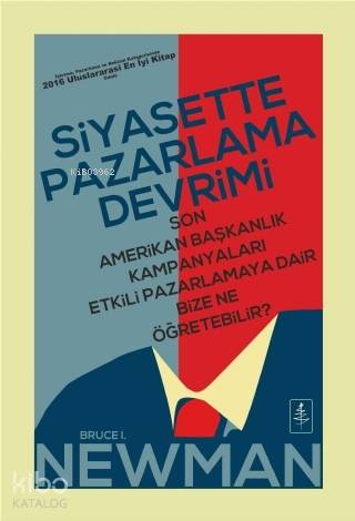 Siyasette Pazarlama Devrimi; Son Amerikan Başkanlık Kampanyaları Etkili Pazarlamaya Dair Bize Ne Öğretebilir?