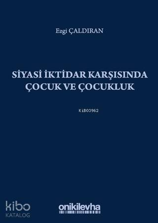 Siyasi İktidar Karşısında Çocuk ve Çocukluk