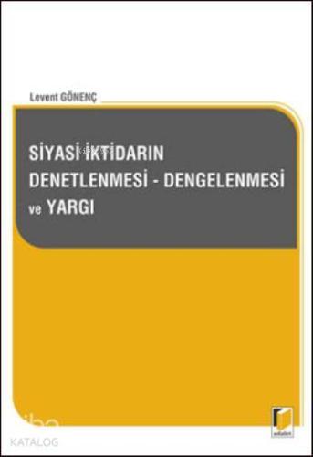 Siyasi İktidarın Denetlenmesi, Dengelenmesi ve Yargı