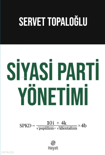 Siyasi Parti Yönetimi | Servet Topaloğlu | Hayat Yayınları
