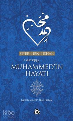 Siyer-i İbn-i İshak; Hz. Muhammedin Hayatı