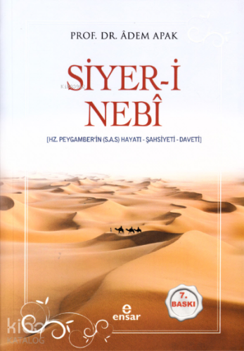 Siyer-i Nebî (Hz. Peygamberin (s.a.s) Hayatı – Şahsiyeti – Daveti) | A