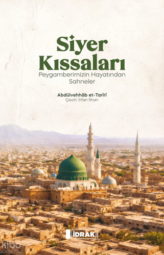 Siyer Kıssaları ; Peygamberimizin Hayatından Sahneler | Abdülvehhâb et