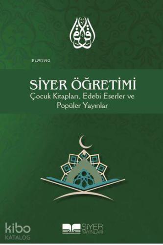 Siyer Öğretimi; Çocuk Kitapları Edebi Eserler ve Popüler Yayınlar | Ko