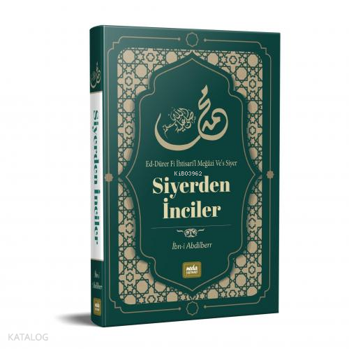 Siyer'den İnciler;Ed-Dürer Fi İhtisari'l Meğâzi Ve's Siyer