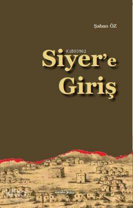 Siyer'e Giriş | Şaban Öz | Ankara Okulu Yayınları