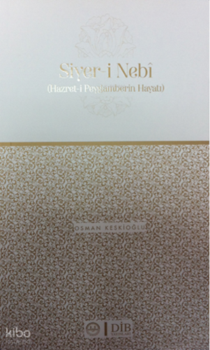 Siyeri Nebi Hazreti Peygamberin Hayatı