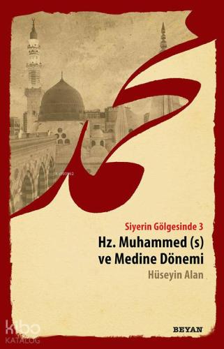 Siyerin Gölgesinde 3 - Hz. Muhammed ve Medine Dönemi | Hüseyin Alan | 