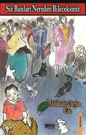 Siz Bunları Nereden Bileceksiniz