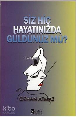 Siz Hiç Hayatınızda Güldünüz mü?