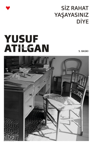 Siz Rahat Yaşayasınız Diye