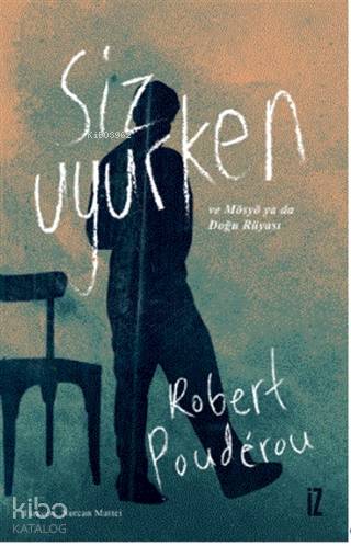 Siz Uyurken ve Mösyö Ya Da Doğru Rüyası