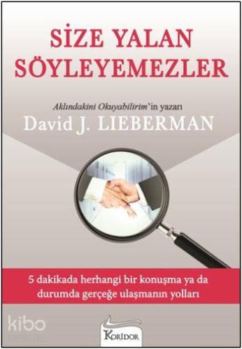 Size Yalan Söyleyemezler | David J. Lieberman | Koridor Yayıncılık
