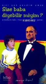 Sizi Çok Sevdim Amca; Size Baba Diyebilir Miyim?