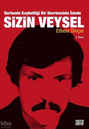 Sizin Veysel; Darbenin Kaybettiği Bir Devrimcinin İzinde | Ethem Dinçe