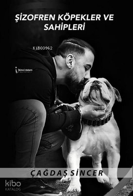 Şizofren Köpekler ve Sahipleri | Çağdaş Sincer | İkinci Adam Yayınları