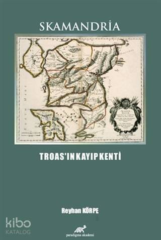 Skamandria - Troas'ın Kayıp Kenti