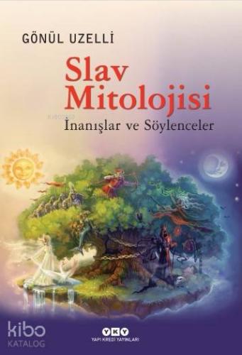 Slav Mitolojsi; İnanışlar ve Söylenceler