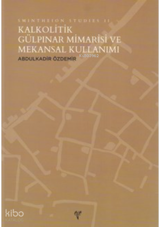 Smintheion Studies II - Kalkolitik Gülpınar Mimarisi