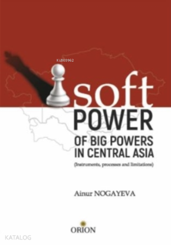 Soft Pover - Of Big Povers in Central Asia
