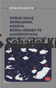 Soğuk Savaş Sonrasında Kosova, Bosna Hersek ve Makedonya’da Önleyici Diplomasi