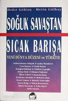 Soğuk Savaştan Sıcak Barışa; Yeni Dünya Düzeni ve Türkiye