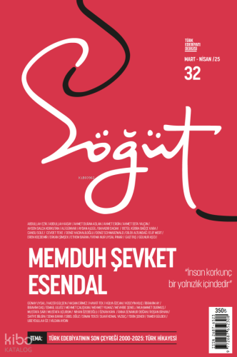 Söğüt Sayı: 32 (Mart-Nisan 2025) Dosya: Memduh Şevket Esendal | Kolekt