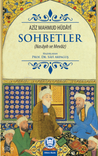 Sohbetler (Nasâyıh ve Mevâiz) | Aziz Mahmud Hüdayi | M. Ü. İlahiyat Fa